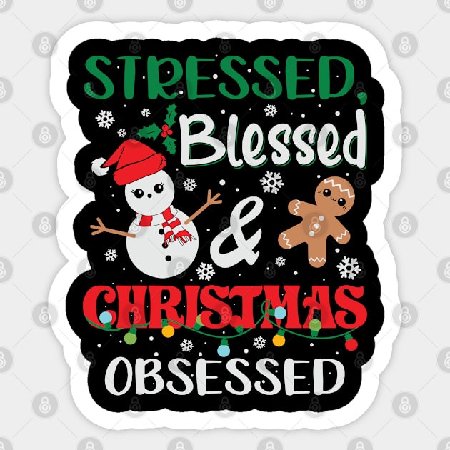 Stressed Blessed & Christmas Obsessed Tshirt Sticker by ssflower